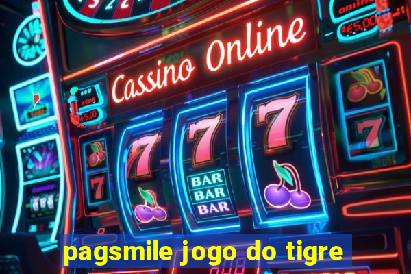 pagsmile jogo do tigre